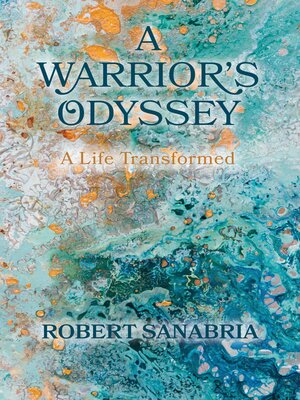 cover image of A Warrior's Odyssey: a Life Transformed